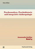 Kilian / Straub / Schellhöh |  Psychoanalyse, Psychohistorie und integrative Anthropologie | Buch |  Sack Fachmedien