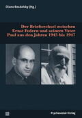 Federn / Rosdolsky / Aichhorn |  Der Briefwechsel zwischen Ernst Federn und seinem Vater Paul aus den Jahren 1945 bis 1947 | Buch |  Sack Fachmedien