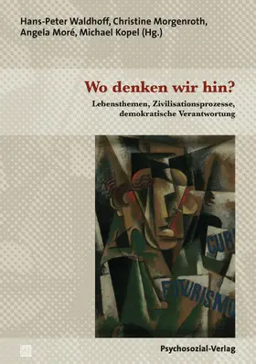 Waldhoff / Morgenroth / Moré |  Wo denken wir hin? | Buch |  Sack Fachmedien