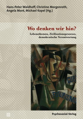 Waldhoff / Morgenroth / Moré | Wo denken wir hin? | Buch | 978-3-8379-2463-3 | sack.de