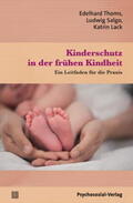 Thoms / Salgo / Lack |  Kinderschutz in der frühen Kindheit | Buch |  Sack Fachmedien