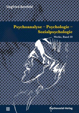 Bernfeld / Benetka / Herrmann |  Bernfeld, S: Psychoanalyse - Psychologie - Sozialpsychologie | Buch |  Sack Fachmedien