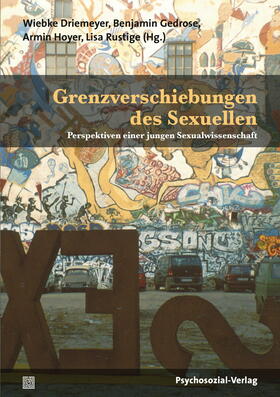 Driemeyer / Gedrose / Hoyer |  Grenzverschiebungen des Sexuellen | Buch |  Sack Fachmedien