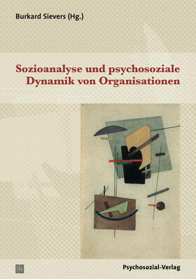 Sievers | Sozioanalyse und psychosoziale Dynamik von Organisationen | Buch | 978-3-8379-2495-4 | sack.de