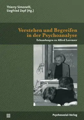 Simonelli / Zepf |  Verstehen und Begreifen in der Psychoanalyse | Buch |  Sack Fachmedien