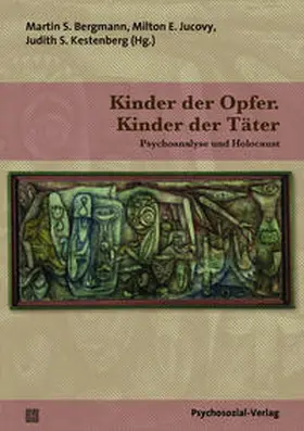 Bergmann / Jucovy / Kestenberg |  Kinder der Opfer. Kinder der Täter | Buch |  Sack Fachmedien