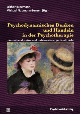 Neumann / Naumann-Lenzen | Psychodynamisches Denken und Handeln in der Psychotherapie | Buch | 978-3-8379-2543-2 | sack.de