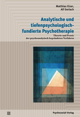 Elzer / Gerlach / Ertel | Analytische und tiefenpsychologisch fundierte Psychotherapie | Buch | 978-3-8379-2566-1 | sack.de