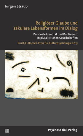 Straub / Gesellschaft für Kulturpsychologie | Religiöser Glaube und säkulare Lebensformen im Dialog | Buch | 978-3-8379-2612-5 | sack.de