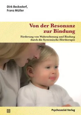 Beckedorf / Müller |  Von der Resonanz zur Bindung | Buch |  Sack Fachmedien