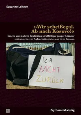 Leitner |  »Wir scheißegal. Ab nach Kosovo!« | Buch |  Sack Fachmedien
