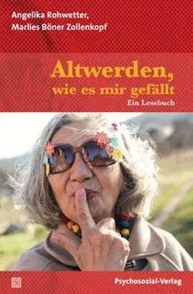 Rohwetter / Böner Zollenkopf |  Altwerden, wie es mir gefällt | Buch |  Sack Fachmedien