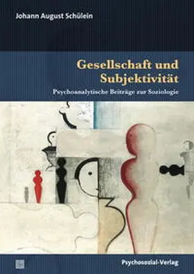 Schülein |  Gesellschaft und Subjektivität | Buch |  Sack Fachmedien