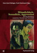 Metzger / Dammasch |  Männlichkeit, Sexualität, Aggression | Buch |  Sack Fachmedien