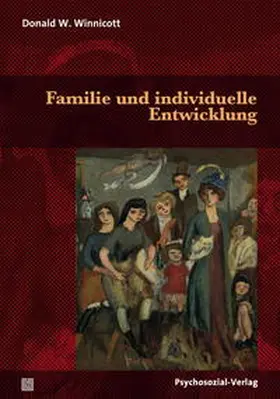 Winnicott / Stork | Familie und individuelle Entwicklung | Buch | 978-3-8379-2664-4 | www.sack.de