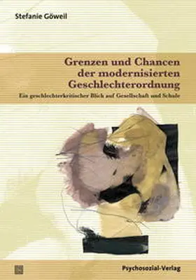 Göweil |  Grenzen und Chancen der modernisierten Geschlechterordnung | Buch |  Sack Fachmedien