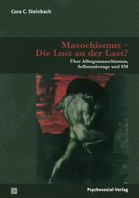 Steinbach |  Masochismus - Die Lust an der Last? | Buch |  Sack Fachmedien