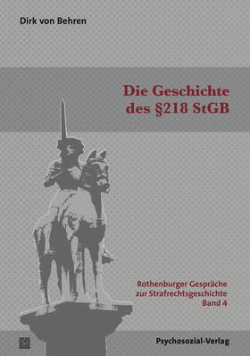 Behren / Jerouschek / Rüping |  Behren, D: Geschichte des §218 StGB | Buch |  Sack Fachmedien