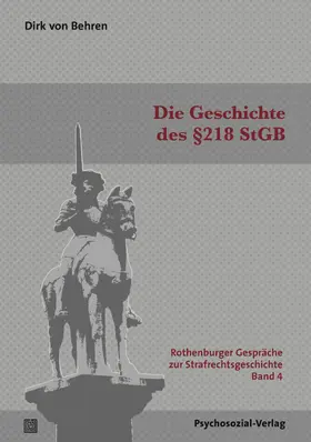 Behren / Jerouschek / Rüping |  Die Geschichte des §218 StGB | Buch |  Sack Fachmedien