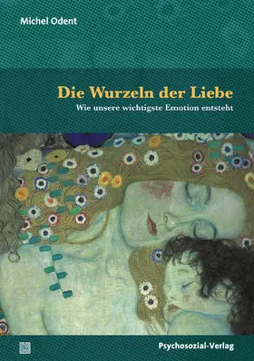 Odent |  Die Wurzeln der Liebe | Buch |  Sack Fachmedien