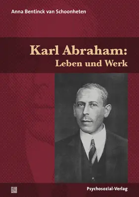 Bentinck van Schoonheten |  Karl Abraham: Leben und Werk | Buch |  Sack Fachmedien