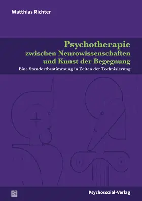 Richter |  Psychotherapie zwischen Neurowissenschaften und Kunst der Begegnung | Buch |  Sack Fachmedien