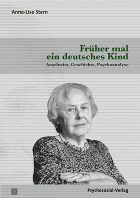 Stern / Fresco / Leibovici | Stern, A: Früher mal ein deutsches Kind | Buch | 978-3-8379-2874-7 | sack.de