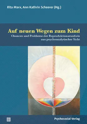 Marx / Scheerer / Bernard |  Auf neuen Wegen zum Kind | Buch |  Sack Fachmedien