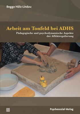 Hölz-Lindau |  Arbeit am Tonfeld bei ADHS | Buch |  Sack Fachmedien