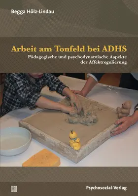 Hölz-Lindau |  Arbeit am Tonfeld bei ADHS | Buch |  Sack Fachmedien