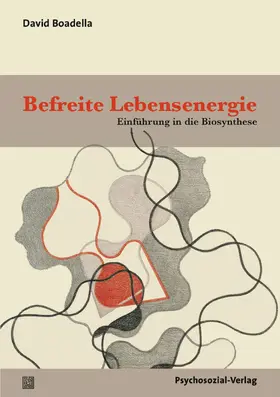 Boadella |  Befreite Lebensenergie | Buch |  Sack Fachmedien