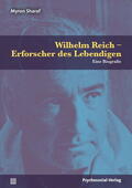 Sharaf / Leutner |  Sharaf, M: Wilhelm Reich - Erforscher des Lebendigen | Buch |  Sack Fachmedien