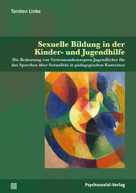 Linke / Busch / Stumpe | Sexuelle Bildung in der Kinder- und Jugendhilfe | Buch | sack.de
