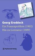 Groddeck / Jägersberg |  Ein Frauenproblem/Hin zu Gottnatur | Buch |  Sack Fachmedien
