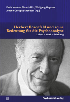 Zienert-Eilts / Hegener / Reicheneder | Herbert Rosenfeld und seine Bedeutung für die Psychoanalyse | Buch | 978-3-8379-2968-3 | sack.de