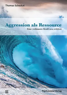 Scheskat |  Aggression als Ressource | Buch |  Sack Fachmedien