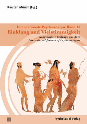 Münch | Internationale Psychoanalyse Band 15: Einklang und Vielstimm | Buch | 978-3-8379-2985-0 | sack.de