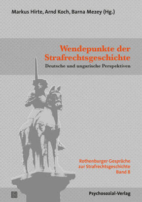 Hirte / Koch / Mezey | Wendepunkte der Strafrechtsgeschichte | Buch | sack.de