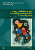 Krolzik-Matthei / Linke / Urban |  Schutz von Kindern und Jugendlichen vor sexueller Traumatisierung | Buch |  Sack Fachmedien