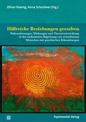 Koenig / Schachner / König |  Hilfreiche Beziehungen gestalten | Buch |  Sack Fachmedien