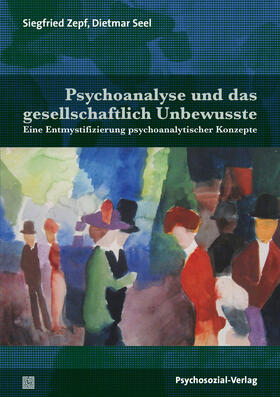 Zepf / Seel | Zepf, S: Psychoanalyse und das gesellschaftlich Unbewusste | Buch | sack.de