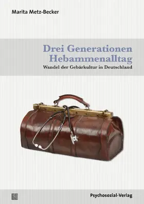Metz-Becker | Drei Generationen Hebammenalltag | Buch | 978-3-8379-3056-6 | www.sack.de
