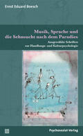 Boesch / Straub |  Boesch, E: Musik, Sprache und die Sehnsucht nach dem Paradie | Buch |  Sack Fachmedien