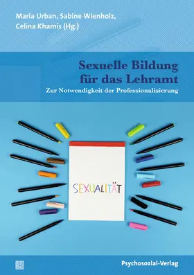 Urban / Wienholz / Khamis |  Sexuelle Bildung für das Lehramt | Buch |  Sack Fachmedien