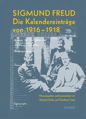 Freud / Giefer / Tögel |  Die Kalendereinträge von 1916–1918 | Buch |  Sack Fachmedien