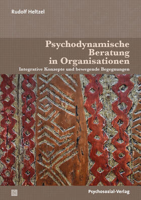 Heltzel | Psychodynamische Beratung in Organisationen | Buch | 978-3-8379-3106-8 | sack.de