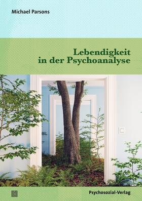 Parsons |  Lebendigkeit in der Psychoanalyse | Buch |  Sack Fachmedien