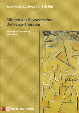 Bachg / Sulz / Pesso |  Bühnen des Bewusstseins - Die Pesso-Therapie | Buch |  Sack Fachmedien