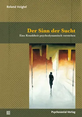 Voigtel | Der Sinn der Sucht | Buch | 978-3-8379-3144-0 | sack.de