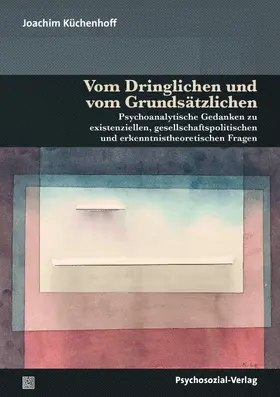 Küchenhoff |  Vom Dringlichen und vom Grundsätzlichen | Buch |  Sack Fachmedien